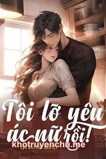 Tôi Lỡ Yêu Ác Nữ Rồi!
