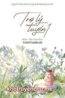 Trợ Lý Tuyến 1 - Lục Ngọc Tân