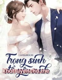 Trọng Sinh Để Yêu Anh