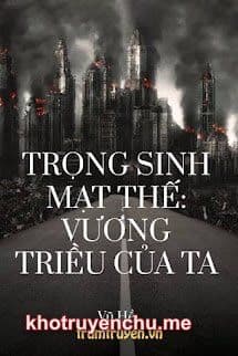 Trọng Sinh Mạt Thế: Vương Triều Của Ta - Sở Nhiên