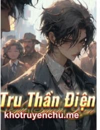 Tru Thần Điện - Hoàng Lương (FULL)