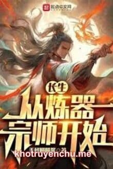 Trường Sinh Từ Luyện Khí Tông Sư Bắt Đầu