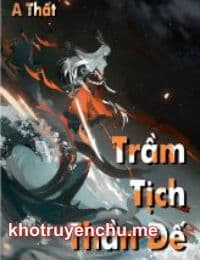 Truyện Trầm Tịch Thần Đế - Vân Viễn (A Thất - Bản Dịch)