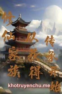 Tu Tiên Gia Tộc Từ Đạt Được Truyền Thừa Bắt Đầu