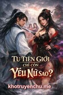 Tu Tiên Giới Chỉ Có Yêu Nữ Có Đúng Không