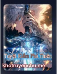 Tuyệt Kiếm Phá Thiên - Dương Phàm (FULL)
