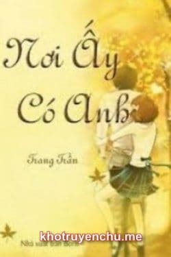 Vì Nơi Ấy Có Anh!