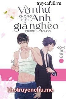Vờ Như Không Biết Anh Giả Nghèo
