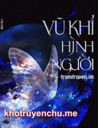Vũ Khí Hình Người - Nguyễn Dục Tuyết