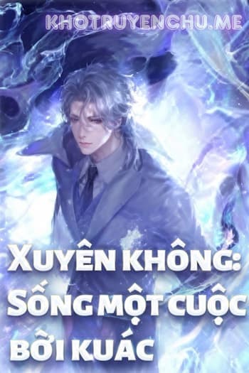 Xuyên Không: Sống Một Cuộc Đời Khác (Quay Về Cổ Đại: Tay Trái Kiều Thê Tay Phải Giang Sơn) - Kim Phi (FULL)