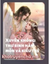 Xuyên Không: Thư Sinh Hàn Môn Và Kiều Thê (FULL)