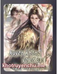 Xuyên Không Về Cổ Đại Làm Tham Quan - Lâm Bắc Phàm (FULL)