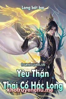 Yêu Thần Thái Cổ Hắc Long - Mục Long