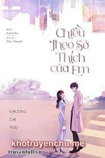 Chiều Theo Sở Thích Của Em