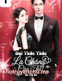 Đại Thúc Thúc Là Chồng Của Tôi