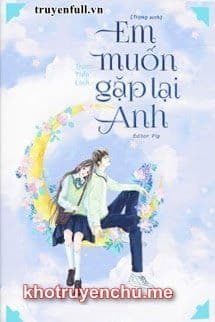 Em Muốn Gặp Lại Anh -  Hàn Khâm