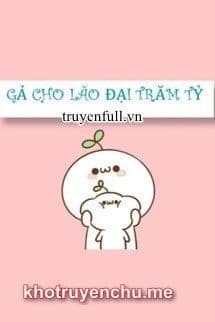 Gả Cho Lão Đại Trăm Tỷ