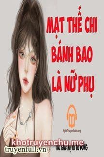 Mạt Thế Bánh Bao Là Nữ Phụ
