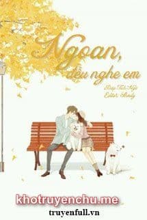 Ngoan, Đều Nghe Em