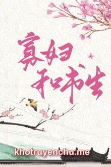 Quả Phụ Xinh Đẹp Cùng Thư Sinh Cổ Hủ