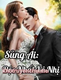 Sủng Ái: Độc Nhất Vô Nhị