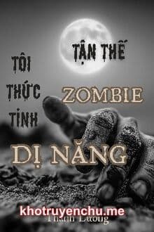 Tận Thế Zombie Tôi Thức Tỉnh Dị Năng