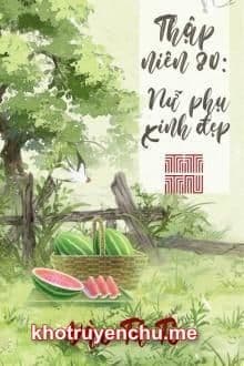 Thập Niên 80: Nữ Phụ Xinh Đẹp