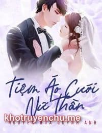 Tiệm Áo Cưới Nữ Thần - Hạ Tố Vy