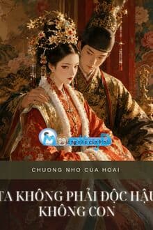 Ta Không Phải Độc Hậu Không Con