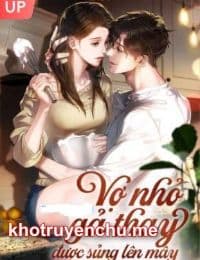 Vợ Nhỏ Gả Thay Được Sủng Lên Mây (Bản chuẩn) - Nguyễn Tri Hạ - Tư Mộ Hàn (FULL)