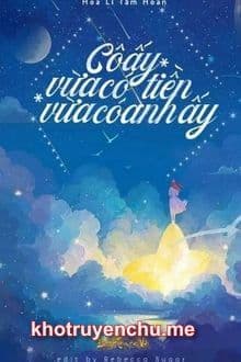 Cô Ấy Có Tiền, Có Sắc, Còn Có Anh Ấy