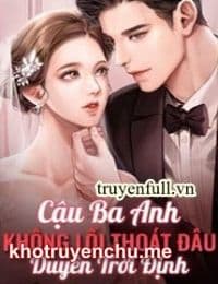 Duyên Trời Định: Cậu Ba Anh Không Lối Thoát Đâu - Vân Vô Song