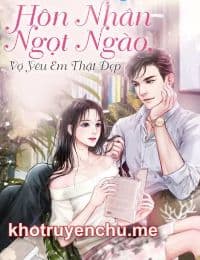 Hôn Nhân Ngọt Ngào, Vợ Yêu Em Thật Đẹp