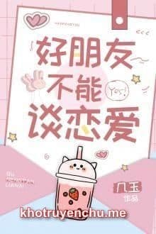 Không Được Yêu Bạn Thân