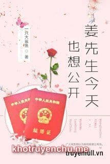 Khương Tiên Sinh Hôm Nay Cũng Muốn Công Khai