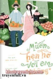 Muốn Hẹn Hò Với Em Không - Từ Kỳ Ngộ (tác giả Mộc Kim An)