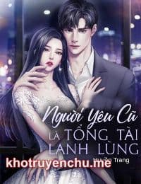 Người Yêu Cũ Là Tổng Tài Lạnh Lùng - Hàn Diệc Thần