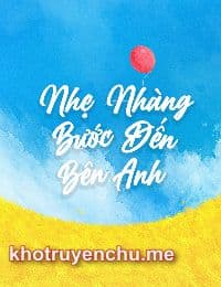 Nhẹ Nhàng Bước Đến Bên Anh - Tần Khải Ngôn