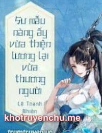 Sư Mẫu Vừa Thiện Lương Lại Thương Người