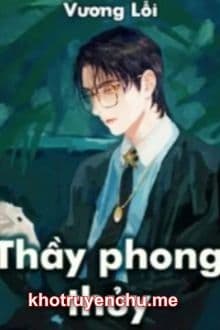 Thầy Phong Thủy - Trương Ly (full) - Tác giả: Vương Lỗi