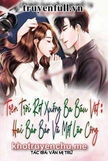 Trên Trời Rớt Xuống Ba Báu Vật: Hai Bảo Bảo Và Một Lão Công